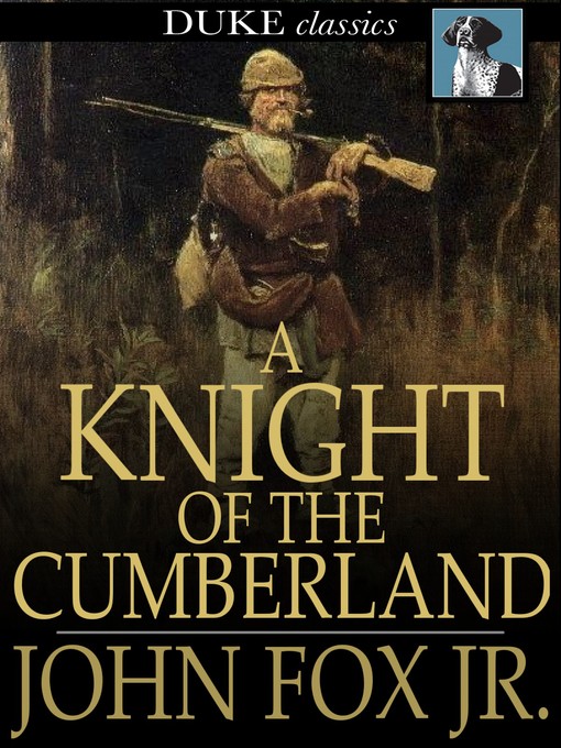 Titeldetails für A Knight of the Cumberland nach John Fox, Jr. - Verfügbar